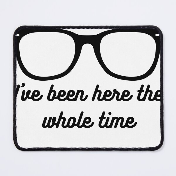 Item preview, Here The Whole Time designed and sold by hcascade.