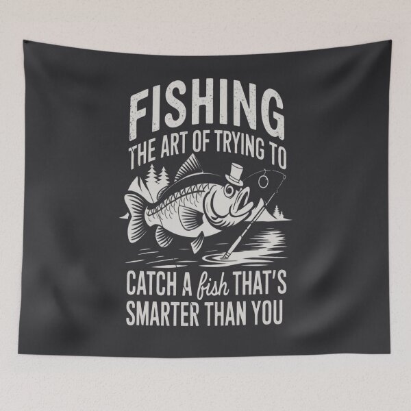 Item preview, Fishing The Art Of Trying To Catch A Fish That's Smarter Than You designed and sold by FanaticB.