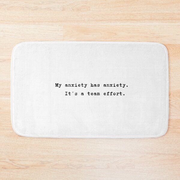 Item preview, My anxiety has anxiety. It's a team effort - Funny Mental Health Quote designed and sold by mimiscreativity.
