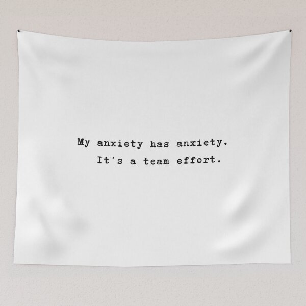 Item preview, My anxiety has anxiety. It's a team effort - Funny Mental Health Quote designed and sold by mimiscreativity.