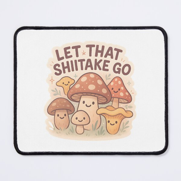 Item preview, Let that shiitake go funny pun mushrooms  designed and sold by MellowPeach.