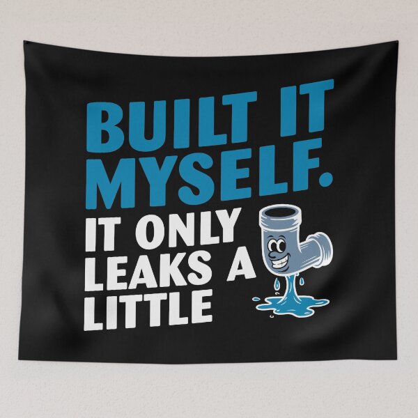Item preview, Built It Myself. It Only Leaks a Little. designed and sold by ArthousePromos.