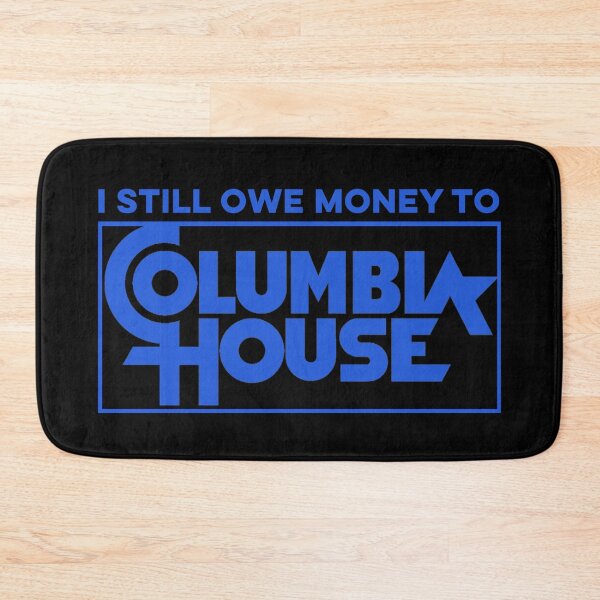 Item preview, Still Owe Columbia House designed and sold by Pop Culture Shirts.