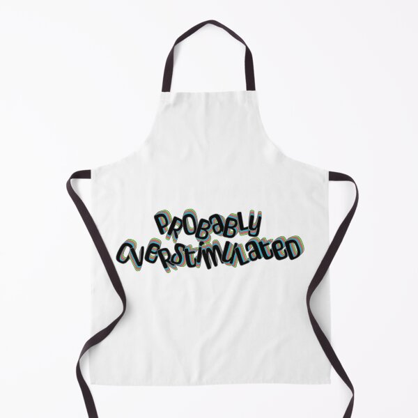 Item preview, Probably Overstimulated designed and sold by jechaiyells.