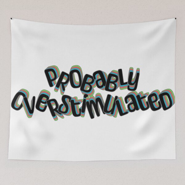 Item preview, Probably Overstimulated designed and sold by jechaiyells.