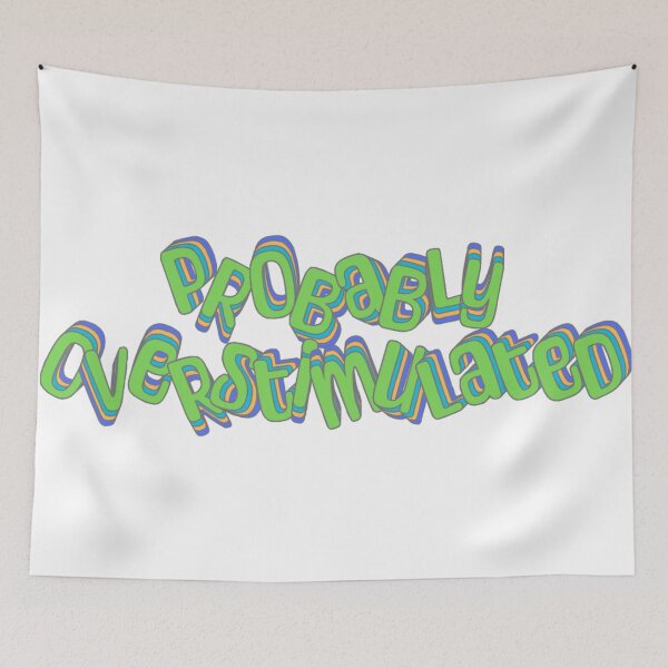 Item preview, Probably Overstimulated designed and sold by jechaiyells.