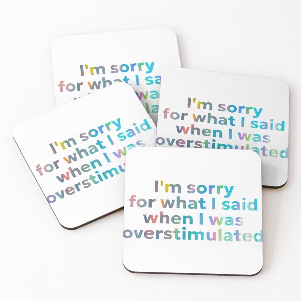 Item preview, I'm sorry for what I said when I was overstimulated designed and sold by jechaiyells.