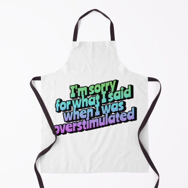 Item preview, I'm sorry for what I said when I was overstimulated designed and sold by jechaiyells.