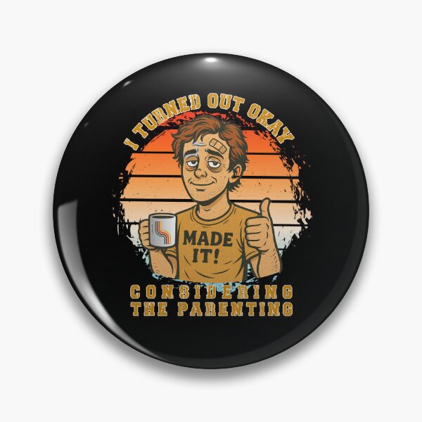 Item preview, I Turned Out Okay Considering The Parenting - Made It! designed and sold by KolbaVison.