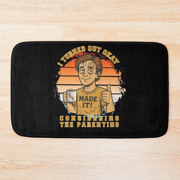Item preview, I Turned Out Okay Considering The Parenting - Made It! designed and sold by KolbaVison.