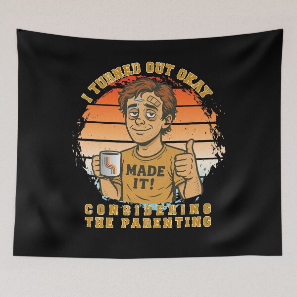 Item preview, I Turned Out Okay Considering The Parenting - Made It! designed and sold by KolbaVison.