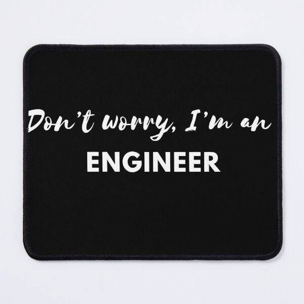 Item preview, Don't worry... I'm an Engineer designed and sold by RG-ArtDesign.