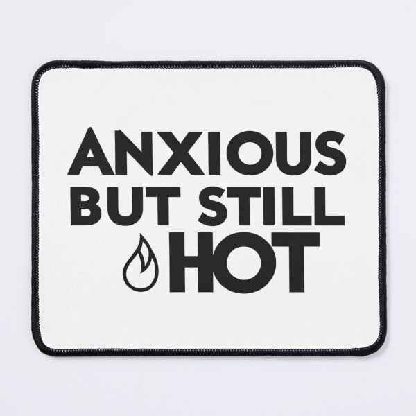 Item preview, Anxious but Still Hot – Minimalist Sarcastic Phrase designed and sold by StormArte.