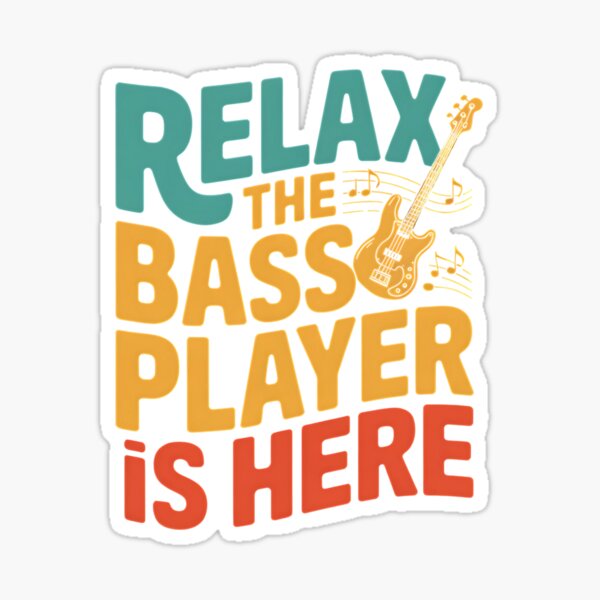 Artikel-Vorschau von Relax the Bass Player Is Here - Bassgitarrenliebhaber Bassist, designt und verkauft von holly-renee.