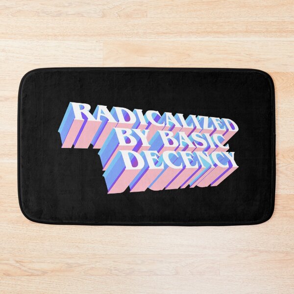 Item preview, Radicalized by basic decency designed and sold by remerasnerdas.