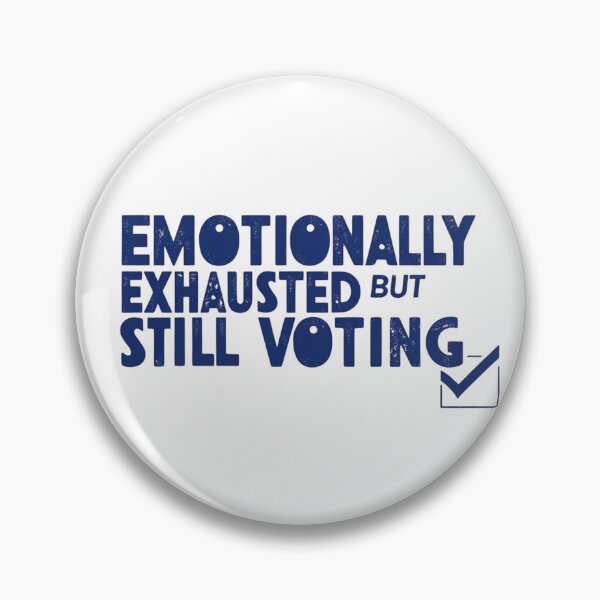 Item preview, Emotionally Exhausted but Still Voting – Gutsy Activism designed and sold by StormArte.