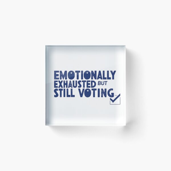 Item preview, Emotionally Exhausted but Still Voting – Gutsy Activism designed and sold by StormArte.