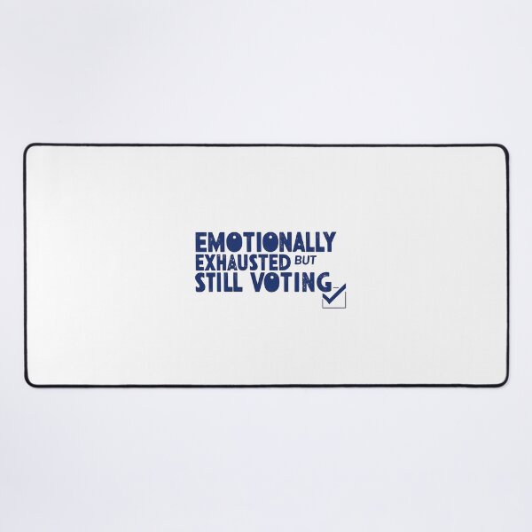 Item preview, Emotionally Exhausted but Still Voting – Gutsy Activism designed and sold by StormArte.