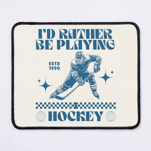 Item preview, I'd rather be playing hockey designed and sold by Peerless-Prime.