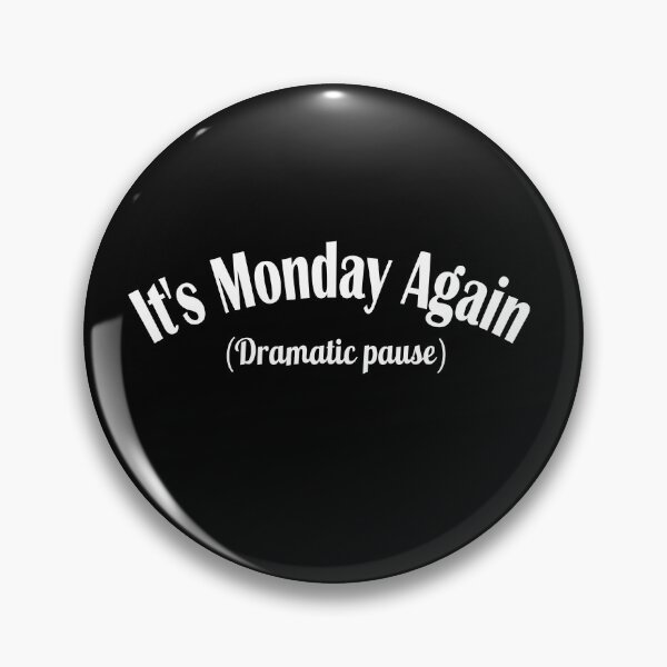 Item preview, Monday Again Dramatic Pause  designed and sold by Zakrytos ★★★★★.