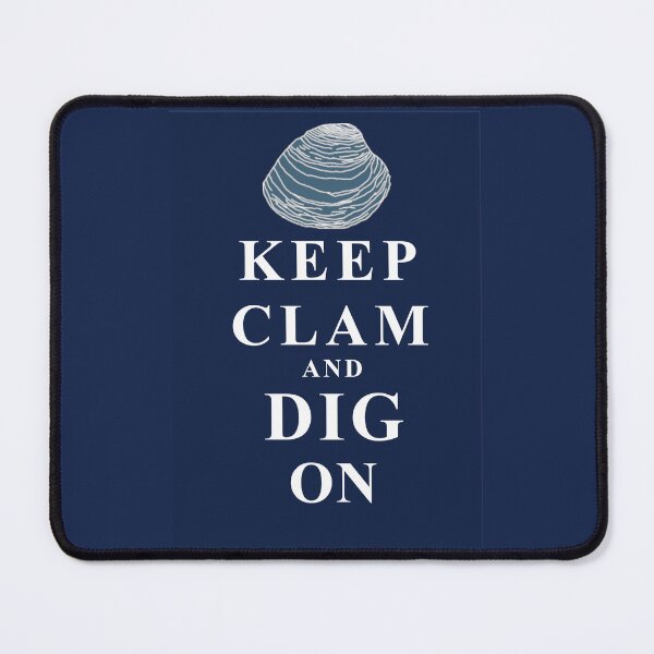 Item preview, Keep Clam and Dig On designed and sold by BumpsRYC.