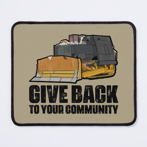 Item preview, Killdozer: Give Back to Your Community designed and sold by muskitt.