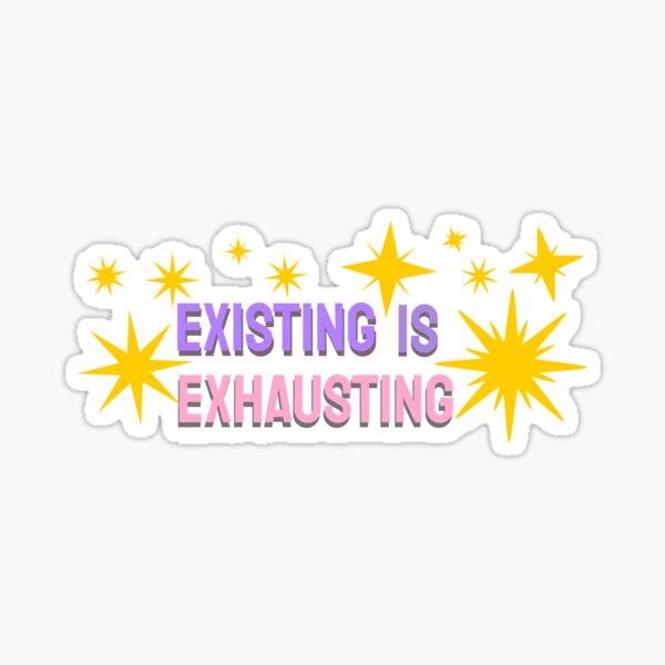 Item preview, Existing is Exhausting designed and sold by badtypography.