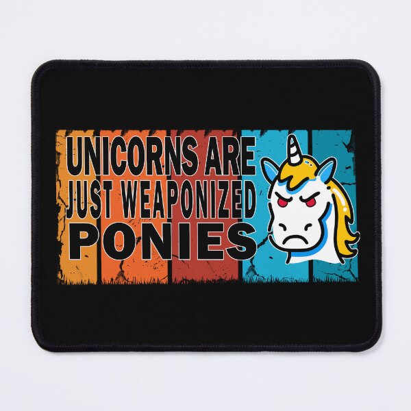 Item preview, Angry - Unicorns are just weaponized ponies.- designed and sold by Bukhisz.