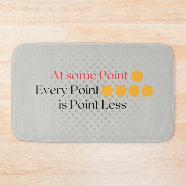 Item preview, At Some Point Every Point Is Pointless | Deep Thought Quote Design designed and sold by AIKNOCKTECK.