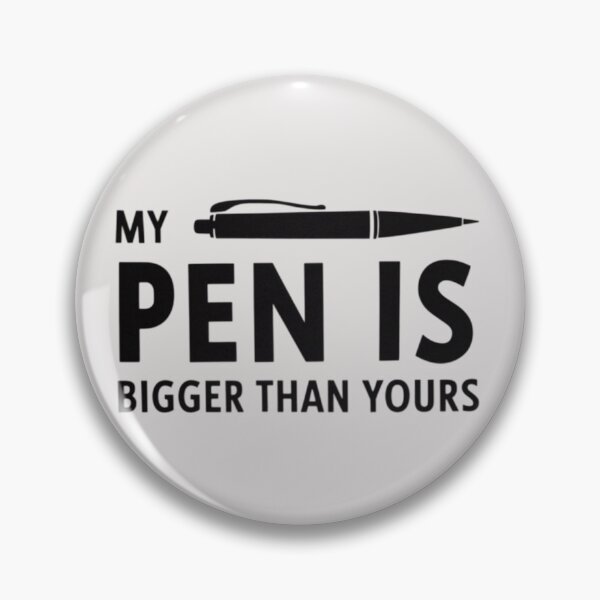 Item preview, My pen is bigger than yours designed and sold by 123ks.