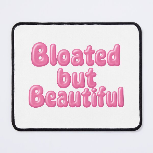 Item preview, Bloated but Beautiful  designed and sold by Lucidorium.