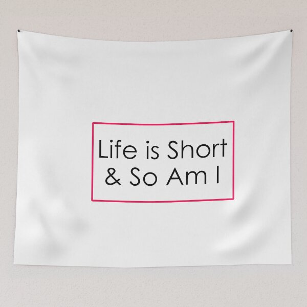 Item preview, Life is short and so am i  designed and sold by Paper Drip.
