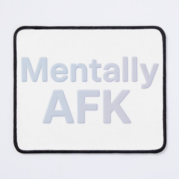 Item preview, Mentally AFK designed and sold by Lucidorium.