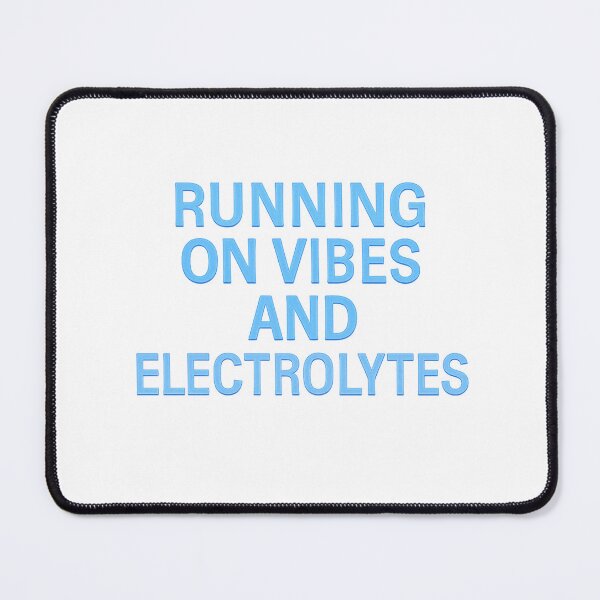 Item preview, Running on vibes and electrolytes designed and sold by Lucidorium.