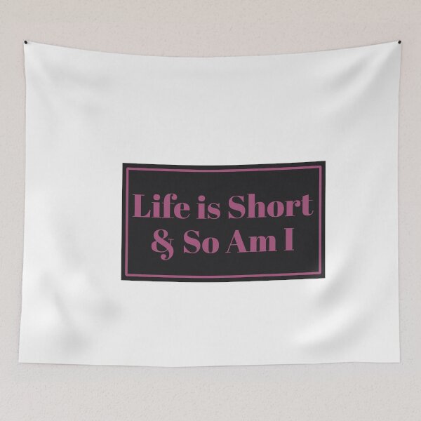Item preview, Life is short and so am i  designed and sold by Paper Drip.
