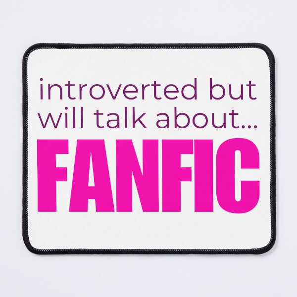 Item preview, Introverted But Will Talk About Fanfic designed and sold by HyperfixationStation.