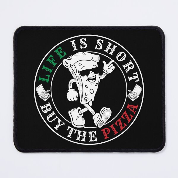 Item preview, LIFE IS SHORT BUY THE PIZZA designed and sold by MojoSpot.