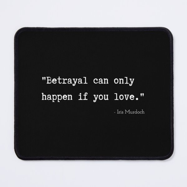 Item preview, A Quote about Betrayal by Iris Murdoch designed and sold by Poemit.