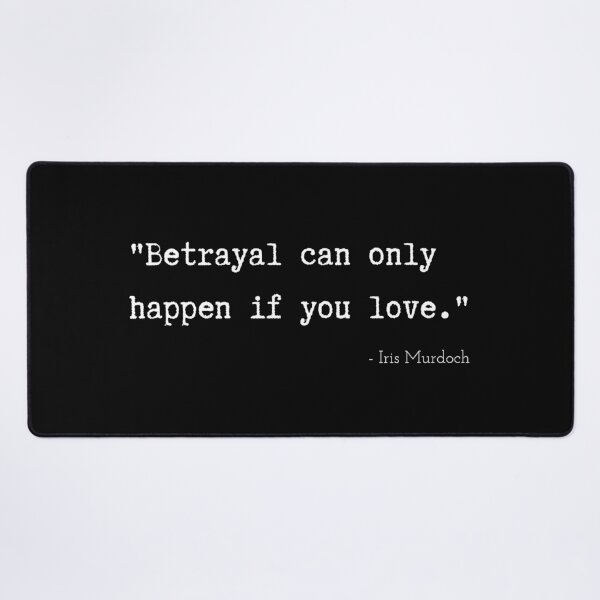 Item preview, A Quote about Betrayal by Iris Murdoch designed and sold by Poemit.