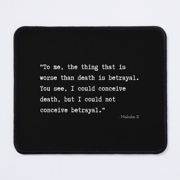 Item preview, A Quote about Betrayal by Malcolm X designed and sold by Poemit.