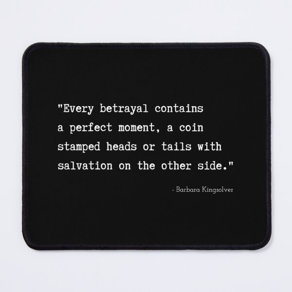 Item preview, A Quote about Betrayal by Barbara Kingsolver designed and sold by Poemit.