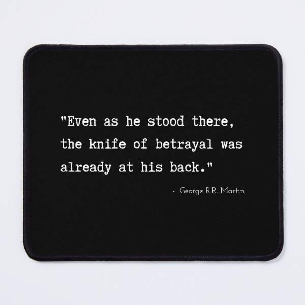 Item preview, A Quote about Betrayal by George R.R. Martin designed and sold by Poemit.