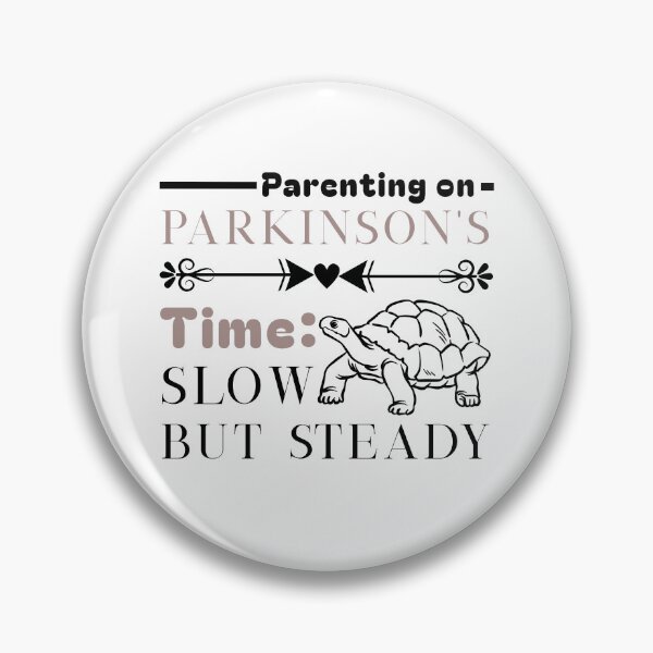 Item preview, Parenting on Parkinson’s Time: Slow but Steady, Parkinson Awareness Design designed and sold by Raise2Shine.