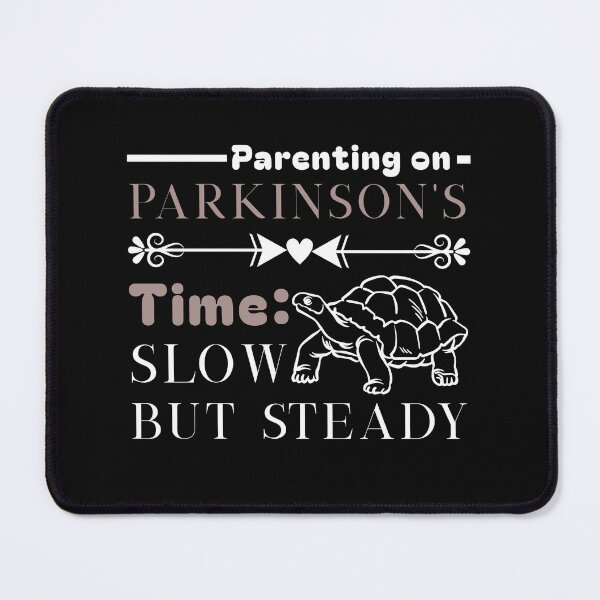 Item preview, Parenting on Parkinson’s Time: Slow but Steady, Parkinson Awareness Design designed and sold by Raise2Shine.