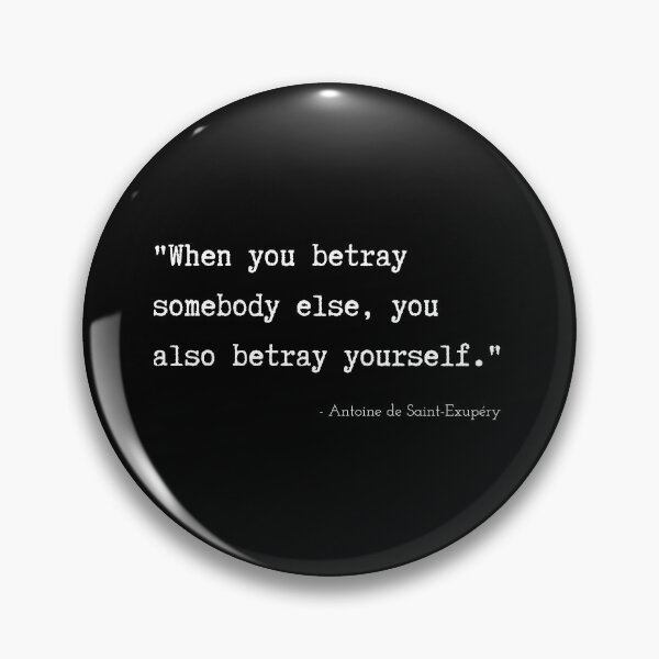 Item preview, A Quote about Betrayal by Antoine de Saint-Exupéry designed and sold by Poemit.