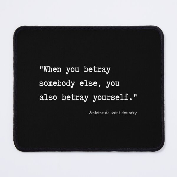 Item preview, A Quote about Betrayal by Antoine de Saint-Exupéry designed and sold by Poemit.