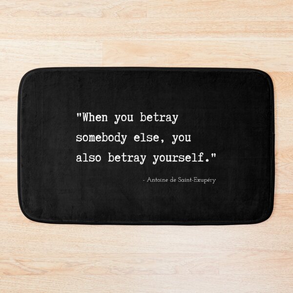 Item preview, A Quote about Betrayal by Antoine de Saint-Exupéry designed and sold by Poemit.