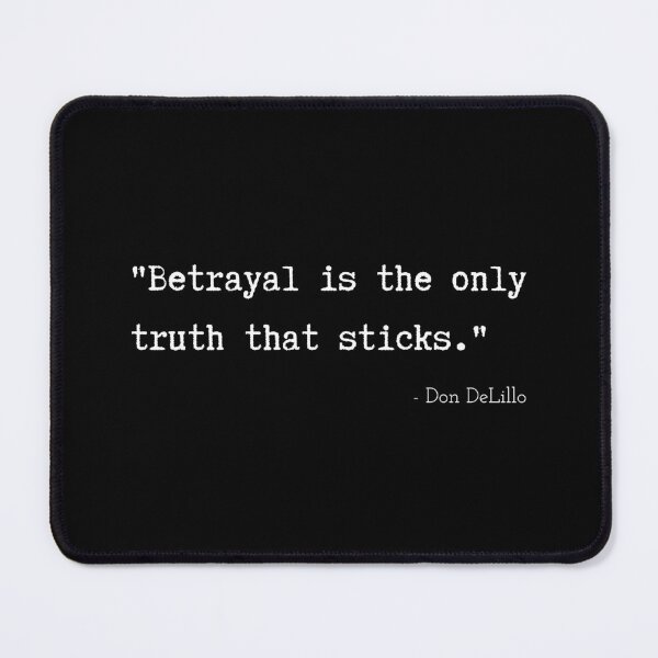 Item preview, A Quote about Betrayal by Don DeLillo designed and sold by Poemit.