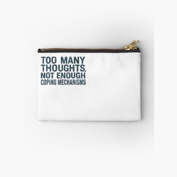 Item preview, Too many thoughts, not enough coping mechanisms designed and sold by Lucidorium.