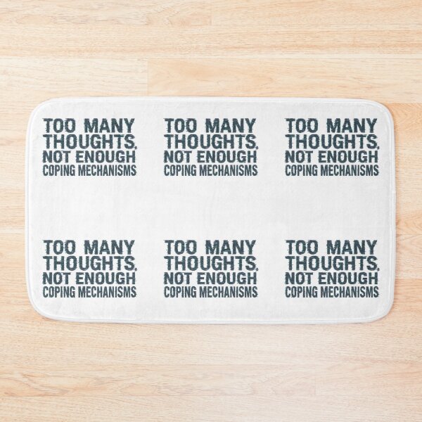 Item preview, Too many thoughts, not enough coping mechanisms designed and sold by Lucidorium.